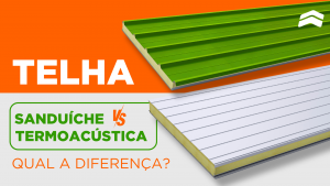 Qual a diferença entre Telha Sanduíche e Telha Termoacústica?